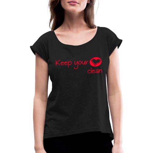 keep your heart clean - T-shirt à manches retroussées Femme