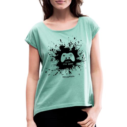 Join the game - Women's T-Shirt with rolled up sleeves