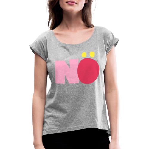 NÖ - Frauen T-Shirt mit gerollten Ärmeln