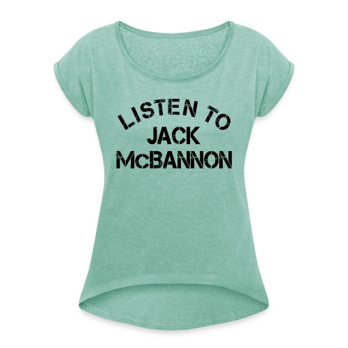 Listen To Jack McBannon (Black Print) - Koszulka damska z lekko podwiniętymi rękawami