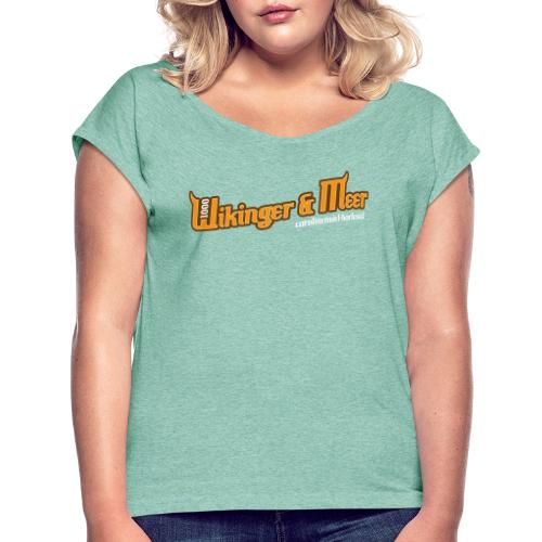 1000 Wikinger und Meer - Frauen T-Shirt mit gerollten Ärmeln