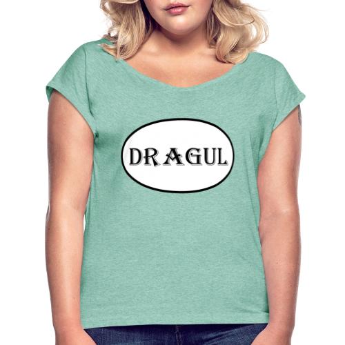 Dragul (Logo) - Women's T-Shirt with rolled up sleeves