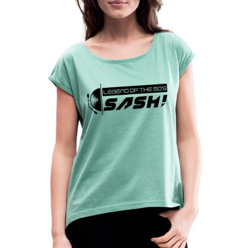DJ SASH! Legend - Women's T-Shirt with rolled up sleeves