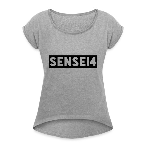justSensei4 - Naisten T-paita, jossa rullatut hihat