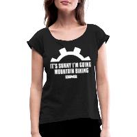 It's Sunny I'm Going Mountain Biking - Women's T-Shirt with rolled up sleeves black