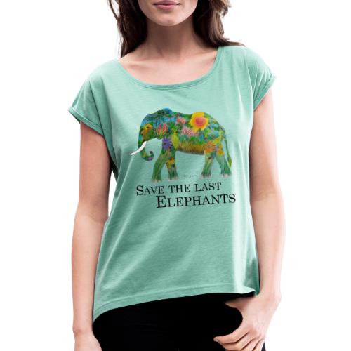 Save The Last Elephants - Frauen T-Shirt mit gerollten Ärmeln