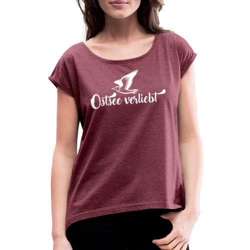 Ostssee verliebt - Frauen T-Shirt mit gerollten Ärmeln
