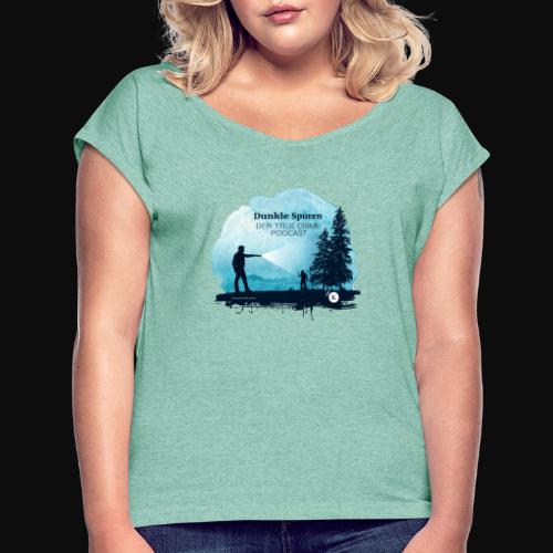 Dunkle Spuren - der offizielle Shop zum Podcast - Frauen T-Shirt mit gerollten Ärmeln