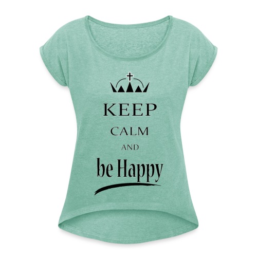 keep_calm and_be_happy-01 - Maglietta da donna con risvolti