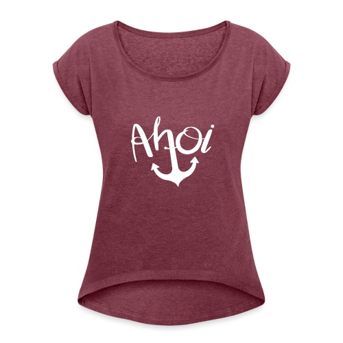 Ahoi Anker - Frauen T-Shirt mit gerollten Ärmeln