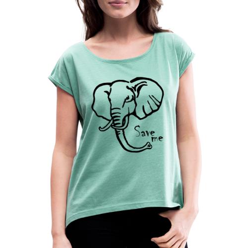 Afrika-Elefant I Save me - Frauen T-Shirt mit gerollten Ärmeln
