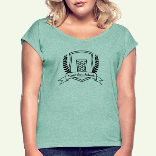 Ehre den Schorle - Frauen T-Shirt mit gerollten Ärmeln