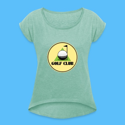 Golf Club, Sport, Geschenk, Geschenkideen - Frauen T-Shirt mit gerollten Ärmeln