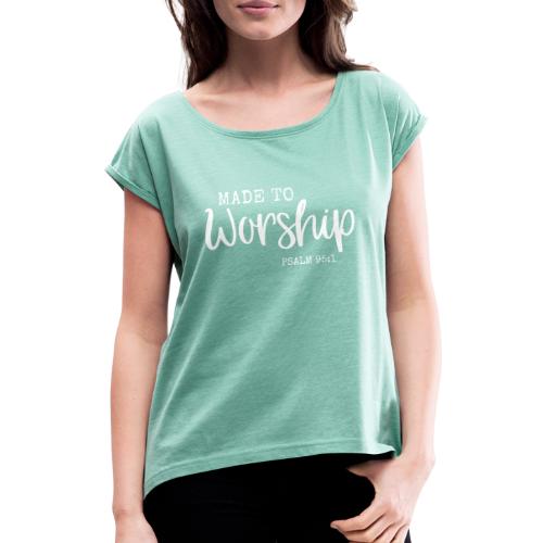 Made to worship - Frauen T-Shirt mit gerollten Ärmeln
