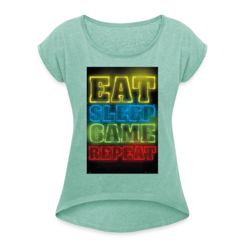 eat sleep game repeat - Vrouwen T-shirt met opgerolde mouwen