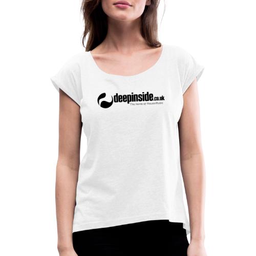 DEEPINSIDE The home of House-Music (Black) - Women's T-Shirt with rolled up sleeves