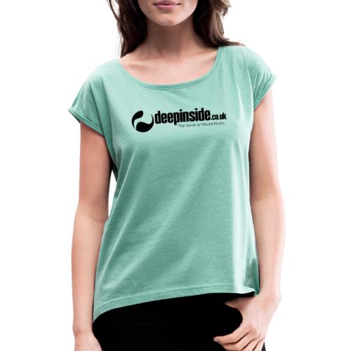 DEEPINSIDE The home of House-Music (Black) - Women's T-Shirt with rolled up sleeves
