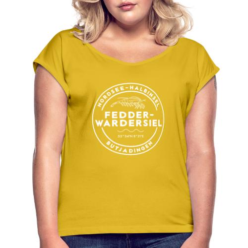 Fedderwardersiel - Frauen T-Shirt mit gerollten Ärmeln