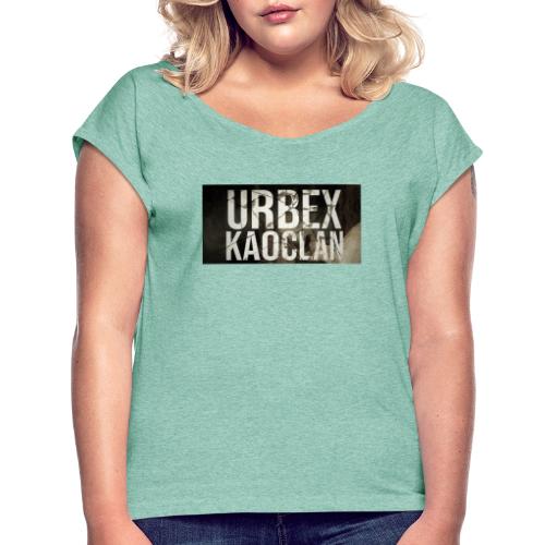 urbex kaoclan urben exploring - Vrouwen T-shirt met opgerolde mouwen