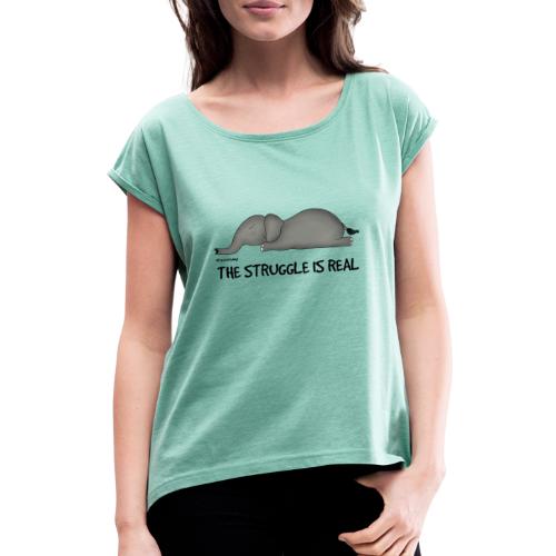 Amy's 'Struggle' design (black txt) - Women's T-Shirt with rolled up sleeves