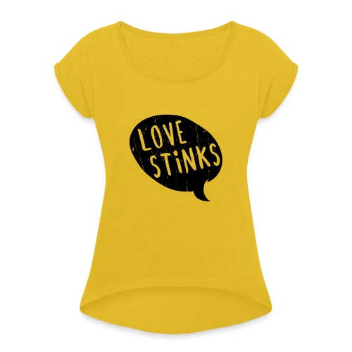 Love Stinks Bubble - Frauen T-Shirt mit gerollten Ärmeln