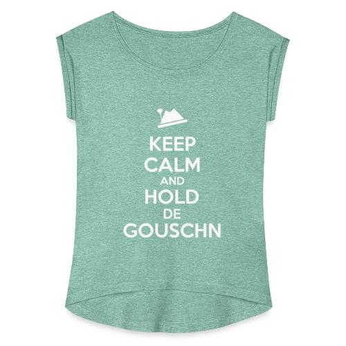 Vorschau: Keep calm and hold de Gouschn - Frauen T-Shirt mit gerollten Ärmeln