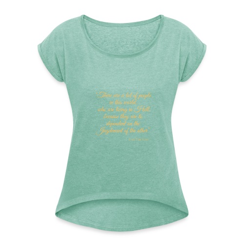 There are a lot of people in the World... - Satre - Frauen T-Shirt mit gerollten Ärmeln