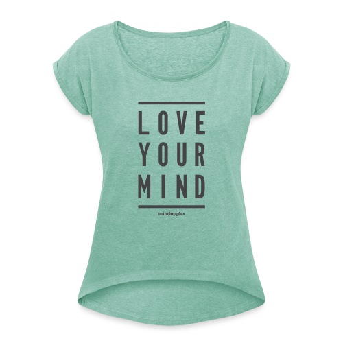 Mindapples Love your mind merchandise - Women's T-Shirt with rolled up sleeves
