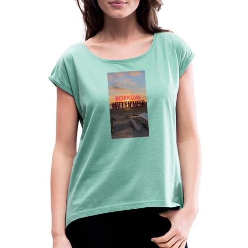Borkum Watt‘en‘Meer - Frauen T-Shirt mit gerollten Ärmeln
