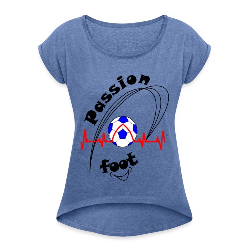t shirt passion football fier d'être footballeur - T-shirt à manches retroussées Femme