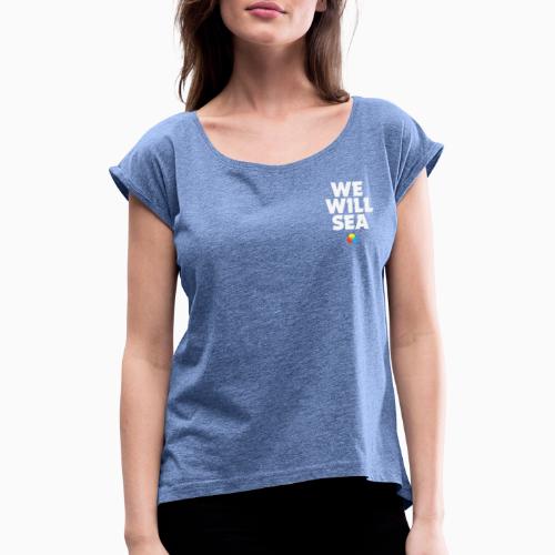 Climatechange! - Frauen T-Shirt mit gerollten Ärmeln