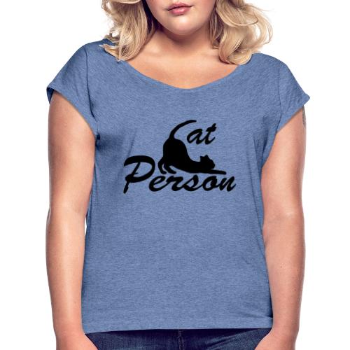 cat person - Frauen T-Shirt mit gerollten Ärmeln
