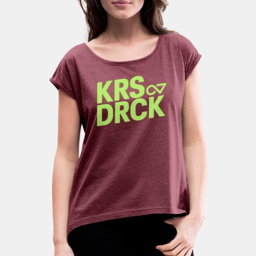 KRSDRCK - Frauen T-Shirt mit gerollten Ärmeln