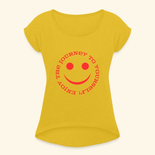 Enjoy - Frauen T-Shirt mit gerollten Ärmeln