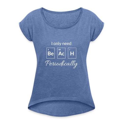 Periodensystem beach periodically - Frauen T-Shirt mit gerollten Ärmeln