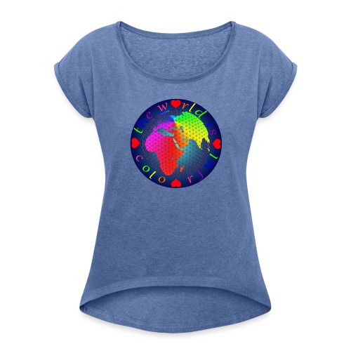 the world is colourful - Frauen T-Shirt mit gerollten Ärmeln