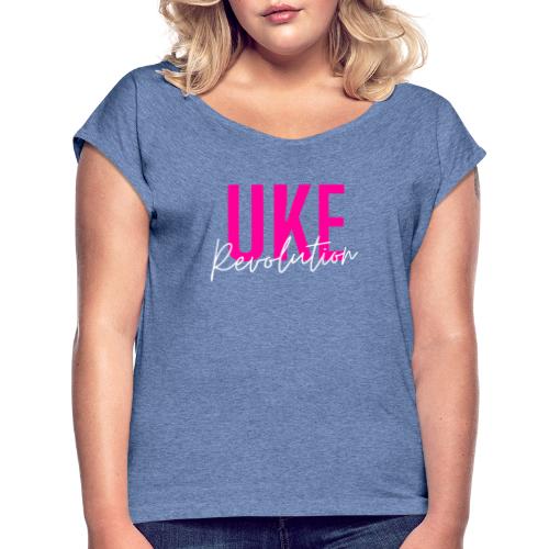Front & Back Pink Uke Revolution + Get Your Uke On - Women's T-Shirt with rolled up sleeves