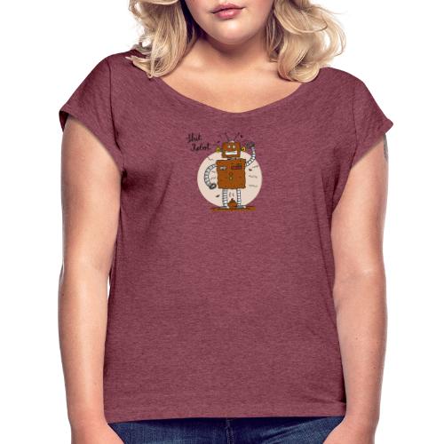 Shit Robot - Frauen T-Shirt mit gerollten Ärmeln