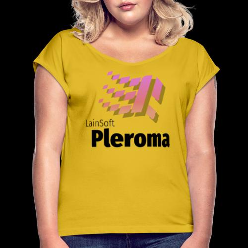 Lainsoft Pleroma (No groups?) Dark ver. - Women's T-Shirt with rolled up sleeves