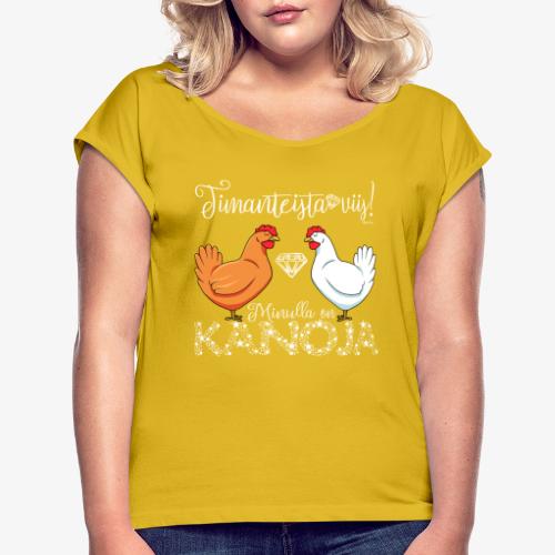 Dimangi Kana 2 - Naisten T-paita, jossa rullatut hihat