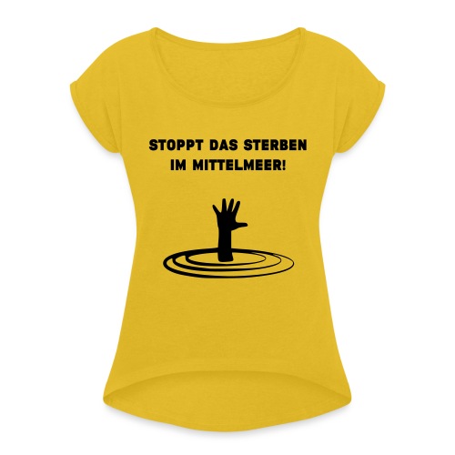 Stoppt das Sterben im Mittelmeer - Frauen T-Shirt mit gerollten Ärmeln