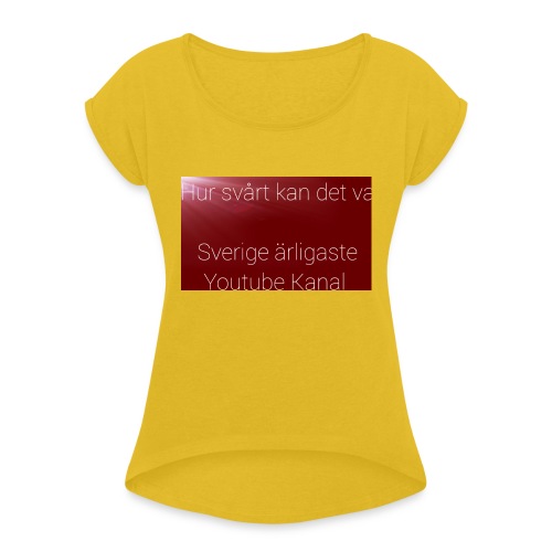 Sveriges Ärligaste Youtube Kanal - T-shirt med upprullade ärmar dam