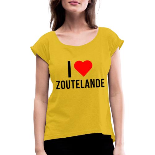 I Love Zoutelande - Frauen T-Shirt mit gerollten Ärmeln