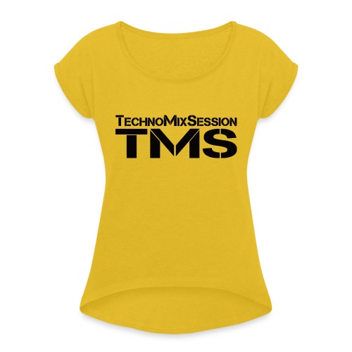 TMS-TechnoMixSession (Black) - Frauen T-Shirt mit gerollten Ärmeln