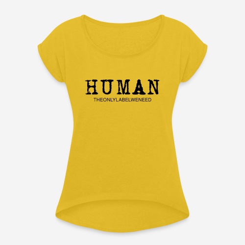 Just Human - Frauen T-Shirt mit gerollten Ärmeln