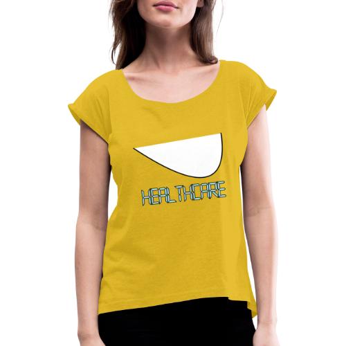 HealthCare - Frauen T-Shirt mit gerollten Ärmeln