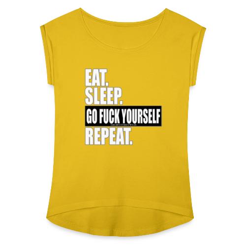 eat sleep ... repeat - Frauen T-Shirt mit gerollten Ärmeln
