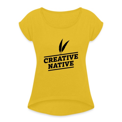 Creative native - Frauen T-Shirt mit gerollten Ärmeln