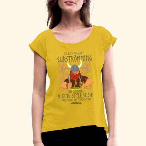 Surströmming Wikinger Sushi - Frauen T-Shirt mit gerollten Ärmeln