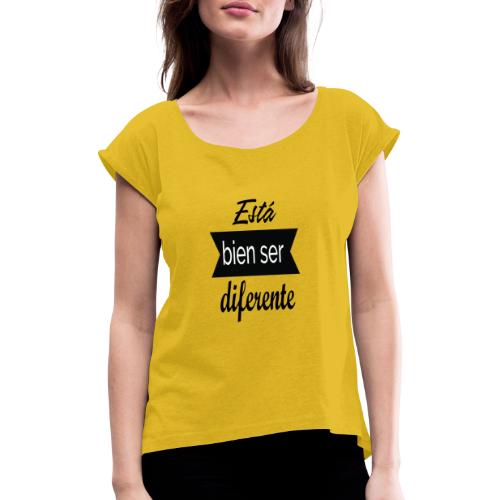 Ser diferente - Camiseta con manga enrollada mujer